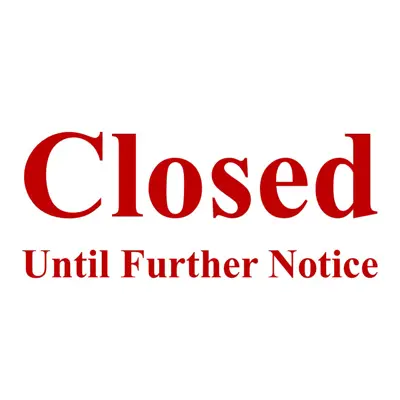 Closed until further notice